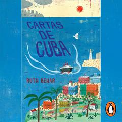 Cartas de Cuba Audiobook, by Ruth Behar