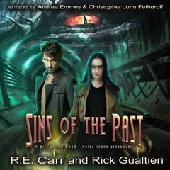 Sins of the Past: A Bill of the Dead / False Icons Crossover Audiobook, by Rick Gualtieri