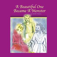 A Beautiful One Became A Monster Audiobook, by Vasiliki Vlastou