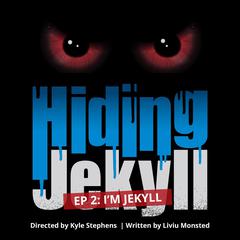 Hiding Jekyll - Radio Play: Episode 2: Im Jekyll Audiobook, by Liviu Monsted