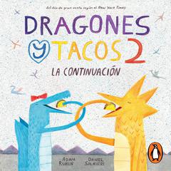 Dragones y tacos 2: La continuación Audiobook, by Adam Rubin
