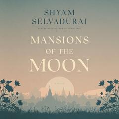 Mansions of the Moon Audiobook, by Shyam Selvadurai