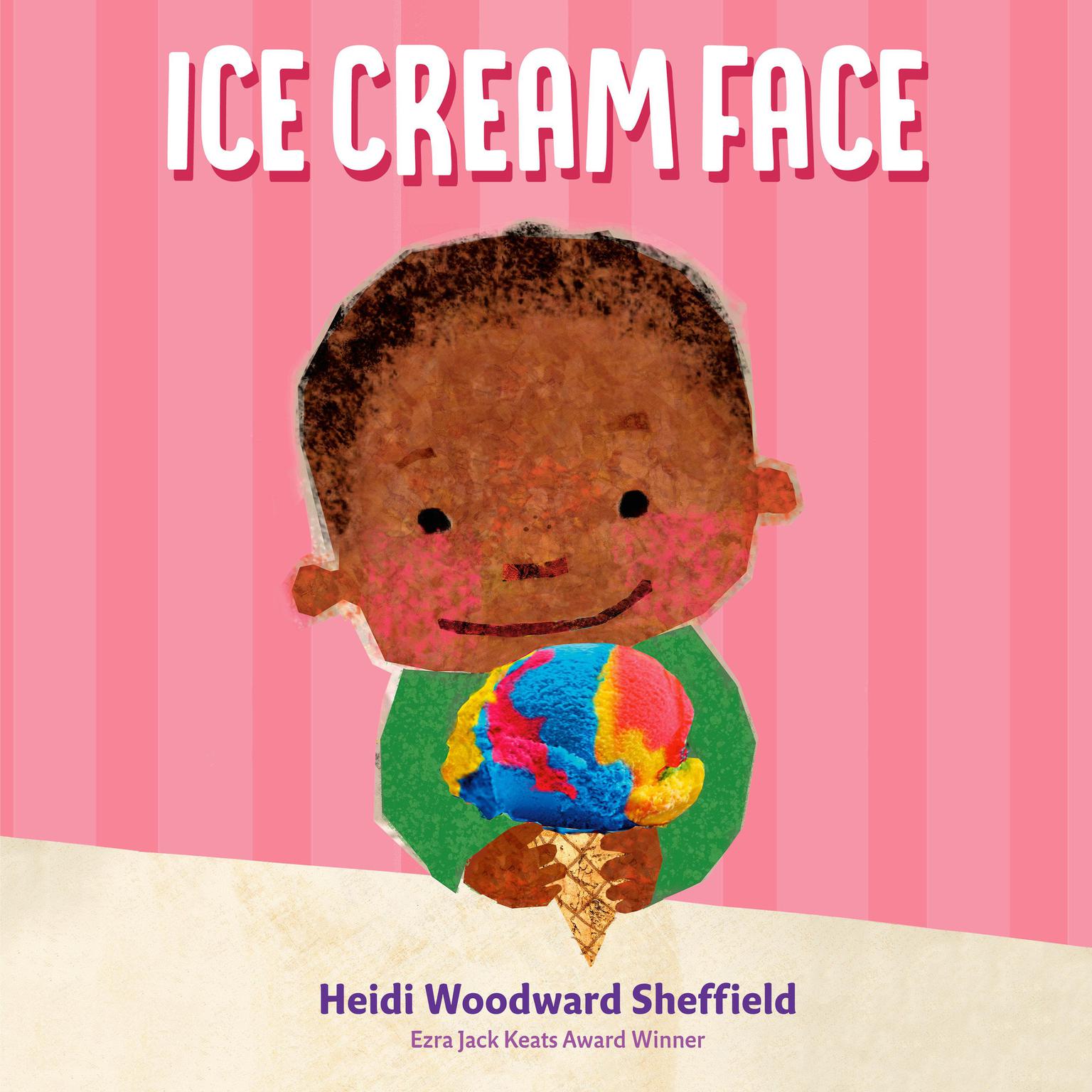 Ice Cream Face Audiobook, by Heidi Woodward Sheffield