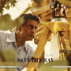 Speaking Of Films Audiobook, by Satyajit Ray