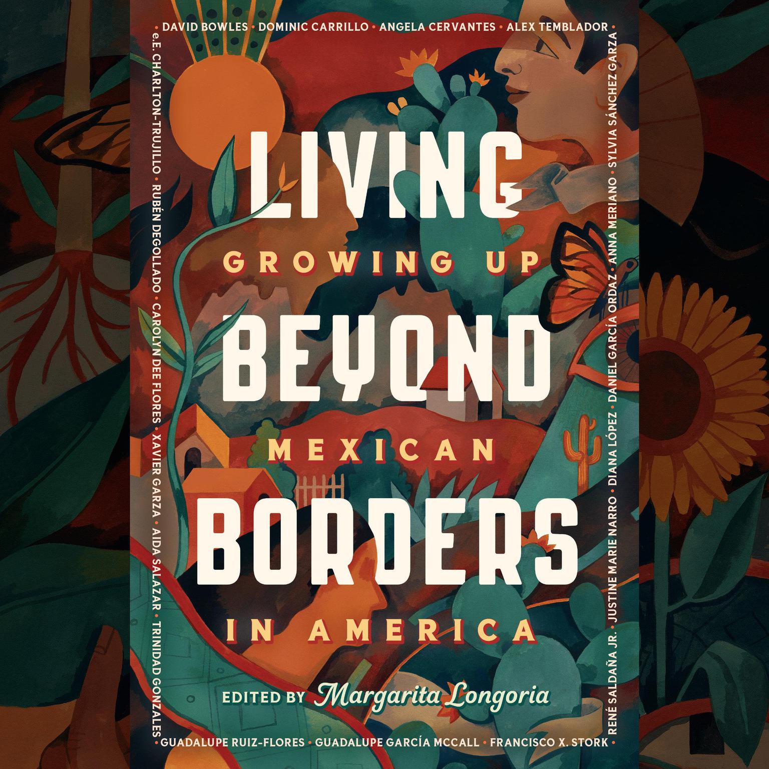 Living Beyond Borders: Growing up Mexican in America Audiobook, by Margarita Longoria
