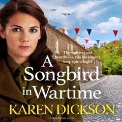 A Songbird in Wartime Audiobook, by Karen Dickson