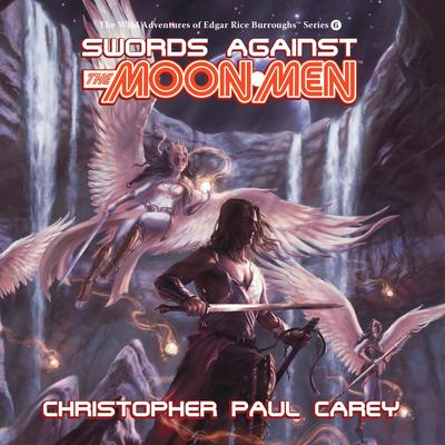 Swords Against the Moon Men Audiobook, by Christopher Paul Carey