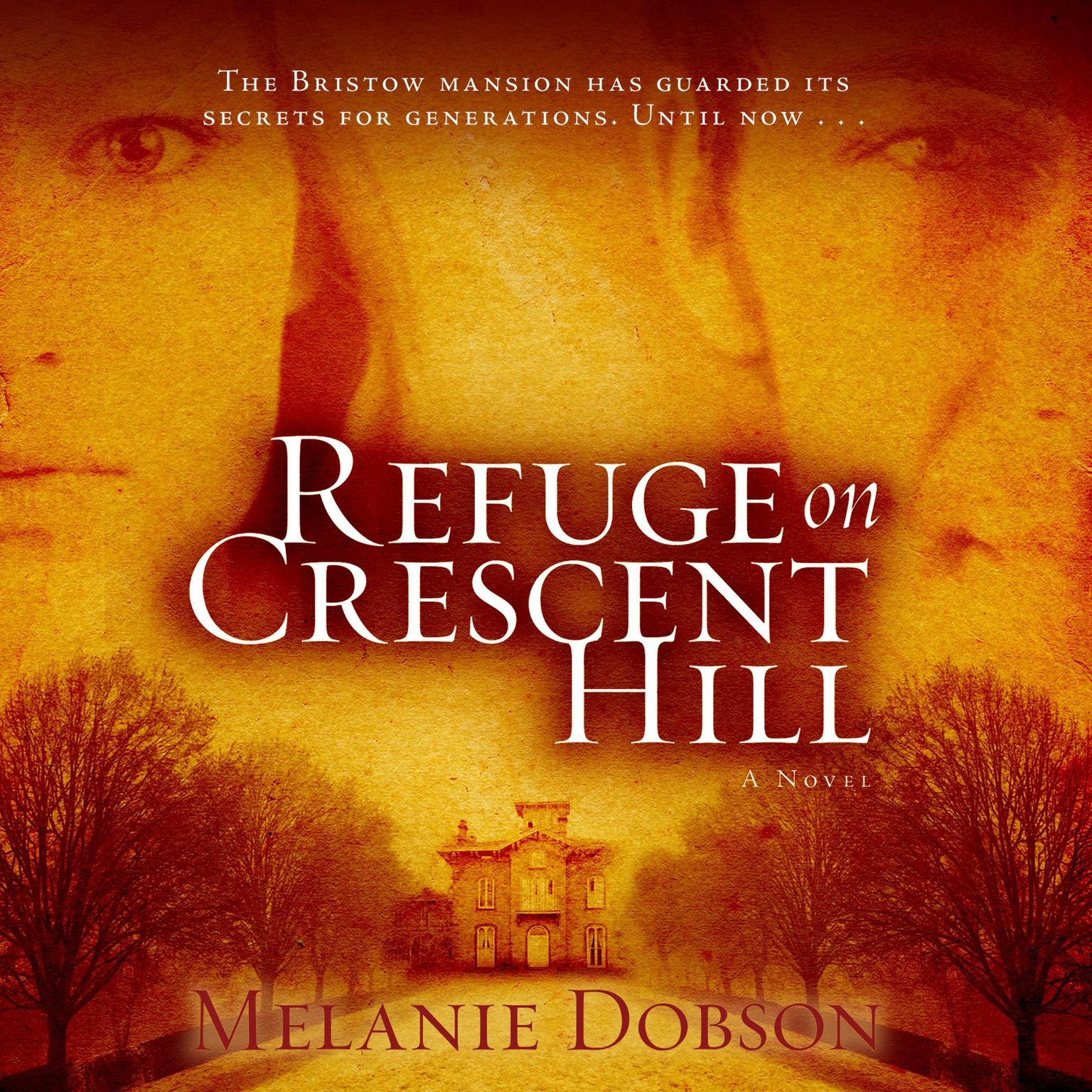 Refuge on Crescent Hill Audiobook, by Melanie Dobson