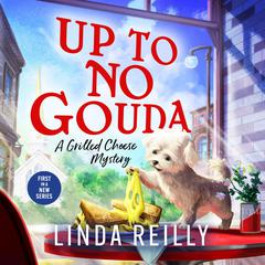 Up to No Gouda Audiobook, by Linda Reilly