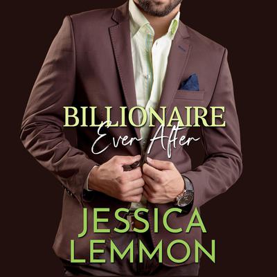Billionaire Ever After Audiobook, by Jessica Lemmon