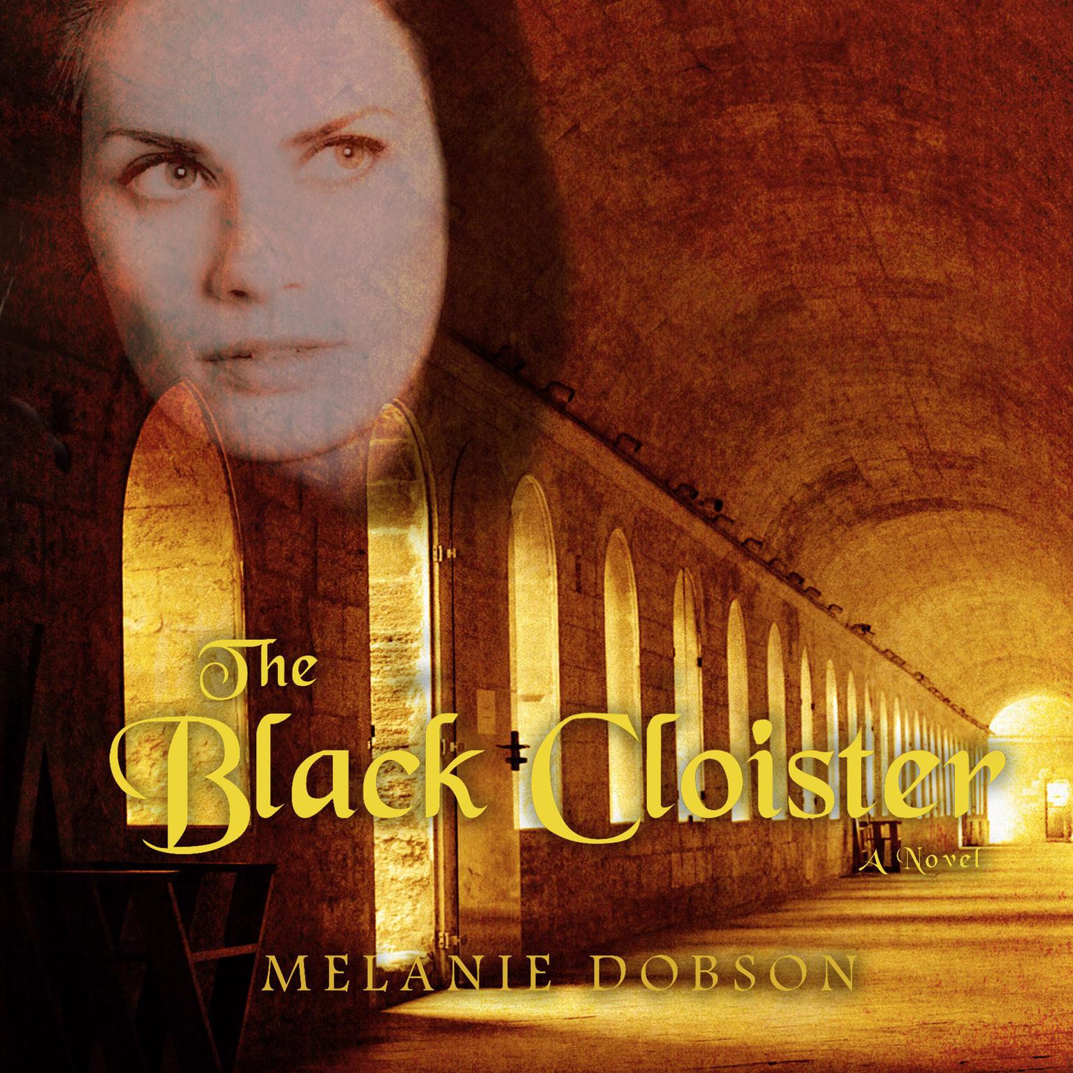 The Black Cloister Audiobook, by Melanie Dobson