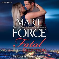 Fatal Deception - Verlasse mich nicht Audiobook, by Marie Force