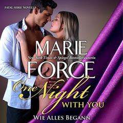 One Night with You - Wie Alles Begann: Wie Alles Begann Audiobook, by Marie Force