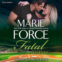 Fatal Mistake - Dein und mein Herz Audiobook, by Marie Force