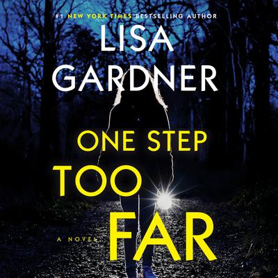 One Step Too Far: A Novel Audiobook, by Lisa Gardner