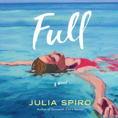 Full: A Novel Audiobook, by Julia Spiro