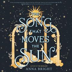 The Song That Moves the Sun Audiobook, by Anna Bright