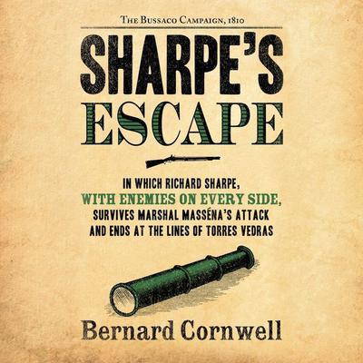 Sharpes Escape: The Bussaco Campaign, 1810 Audiobook, by Bernard Cornwell