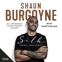 Silk: Football, Family, Respect Audiobook, by Shaun Burgoyne