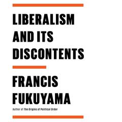 Liberalism and Its Discontents Audiobook, by Francis Fukuyama