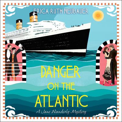 Danger on the Atlantic Audiobook, by Erica Ruth Neubauer