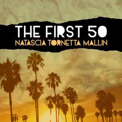 The First 50: A Saga of Backseats, Bedrooms, Lookout Points, and Dive Bars Audiobook, by Natascia Tornetta Mallin