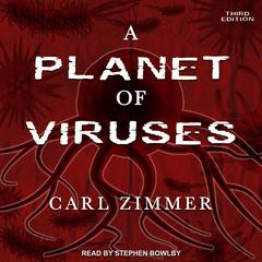 A Planet of Viruses: Third Edition Audiobook, by Carl Zimmer