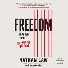 Freedom: How We Lose It and How We Fight Back Audiobook, by Nathan Law