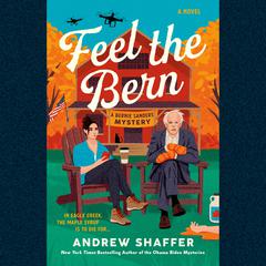 Feel the Bern: A Bernie Sanders Mystery Audiobook, by Andrew Shaffer
