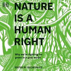 Nature Is a Human Right: Why We're Fighting for Green in a Gray World Audiobook, by Ellen Miles