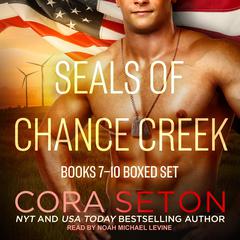SEALs of Chance Creek: Books 7-10 Boxed Set Audiobook, by Cora Seton