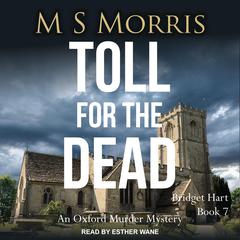 Toll for the Dead: An Oxford Murder Mystery Audiobook, by M S Morris