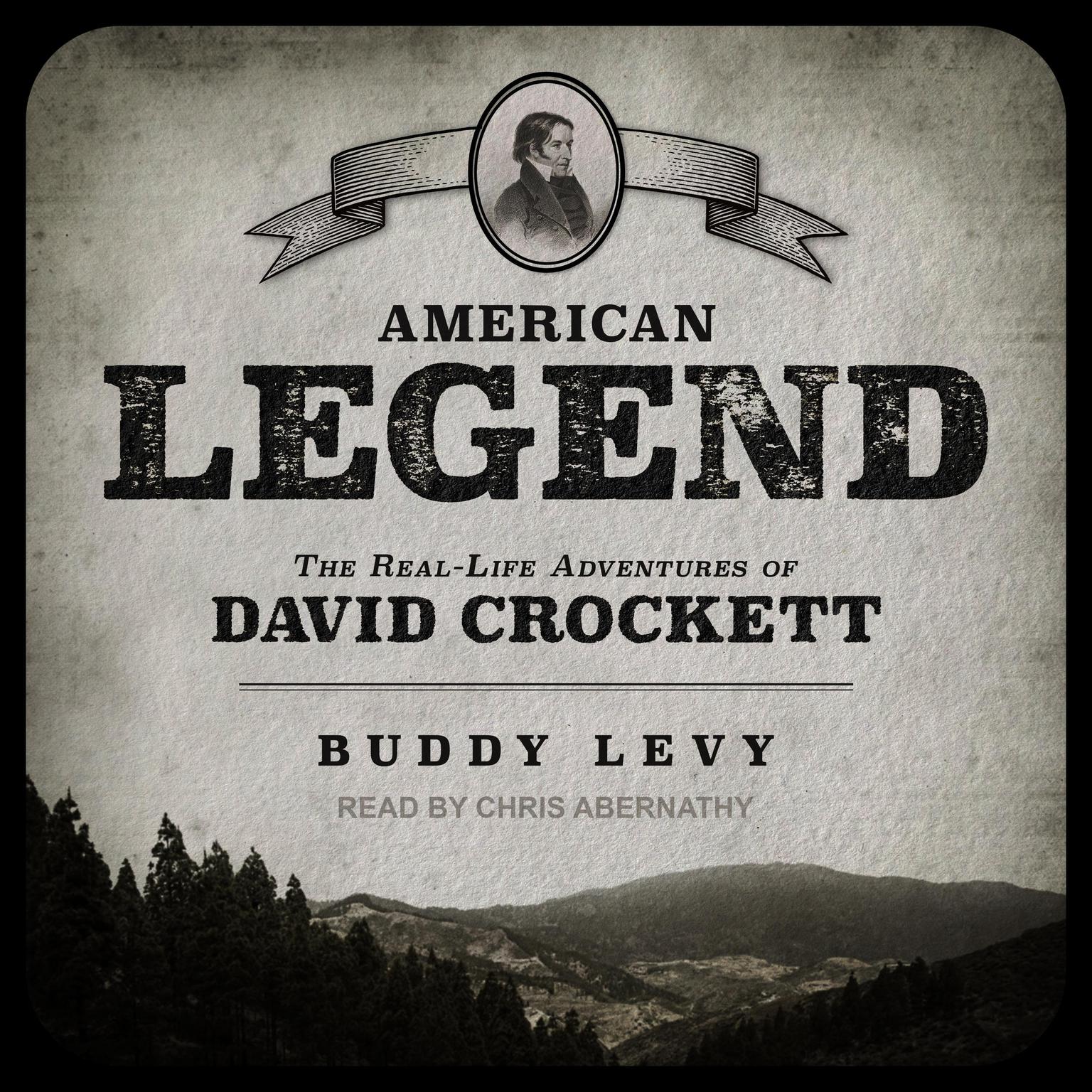 American Legend: The Real-Life Adventures of David Crockett Audiobook, by Buddy Levy