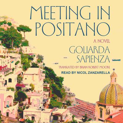 Meeting in Positano: A Novel Audiobook, by Goliarda Sapienza