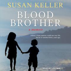 Blood Brother: A Memoir Audiobook, by Susan Keller