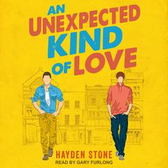 An Unexpected Kind of Love Audiobook, by Hayden Stone