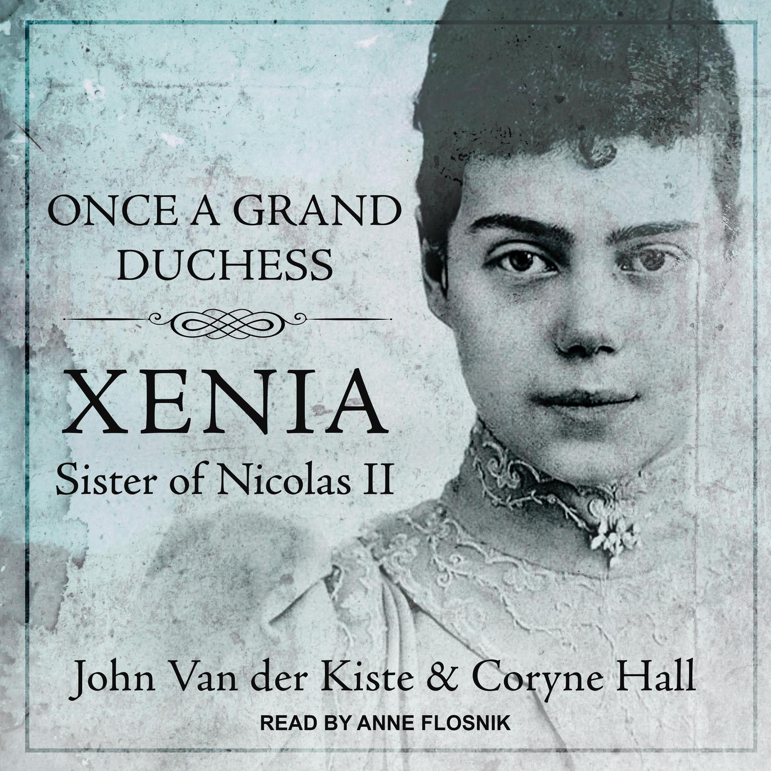 Once a Grand Duchess: Xenia, Sister of Nicolas II Audiobook, by John  Van der Kiste