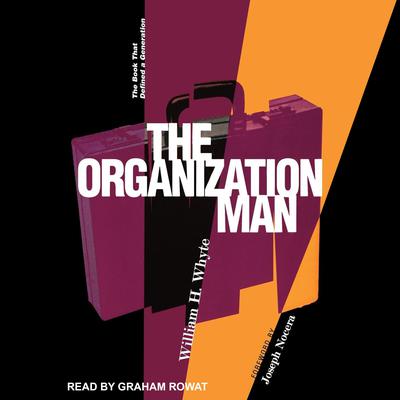 The Organization Man Audiobook, by William H. Whyte