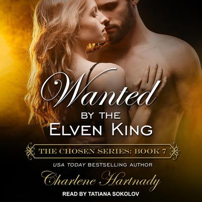 Wanted By the Elven King Audiobook, by Charlene Hartnady