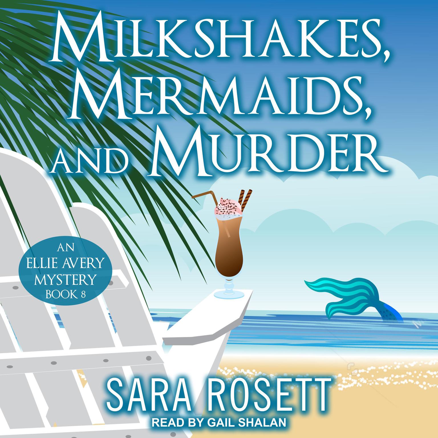 Milkshakes, Mermaids, and Murder Audiobook, by Sara Rosett