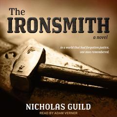 The Ironsmith: A Novel Audiobook, by Nicholas Guild