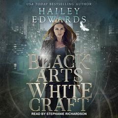 Black Arts, White Craft Audiobook, by Hailey Edwards