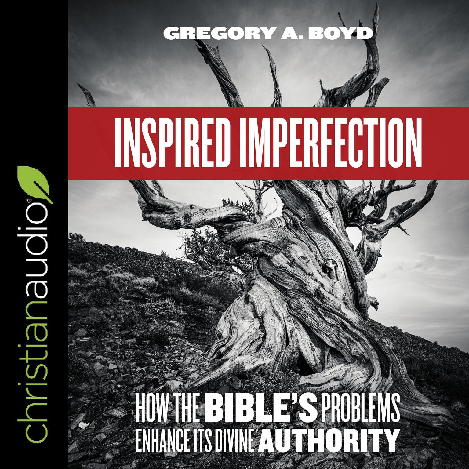 Inspired Imperfection: How the Bibles Problems Enhance Its Divine Authority Audiobook, by Gregory A. Boyd