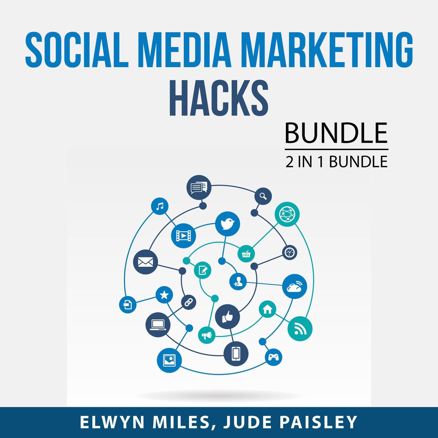 Social Media Marketing Hacks Bundle, 2 in 1 Bundle: Popular and Impact Audiobook, by Elwyn Miles