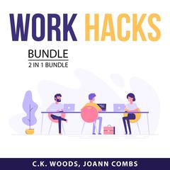 Work Hacks Bundle 2 in 1 bundle:: People Work and The Practice of Self-Management  Audiobook, by C.K. Woods