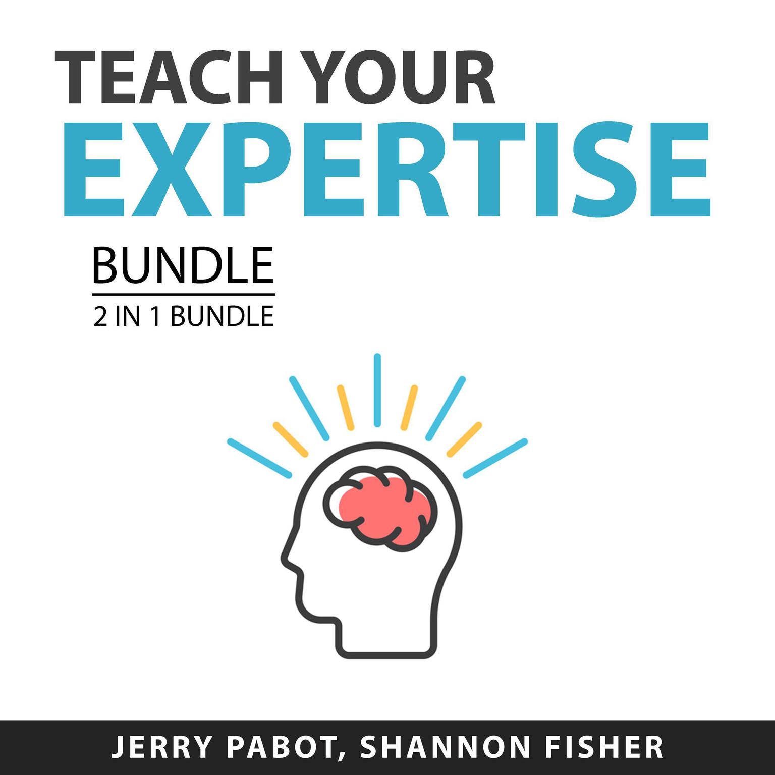 Teach Your Expertise Bundle, 2 in 1 Bundle: Teaching Online and Coaching Effect Audiobook, by Jerry Pabot