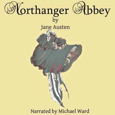 Northanger Abbey Audiobook, by Jane Austen