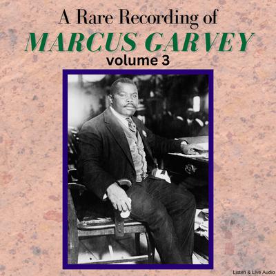 A Rare Recording of Marcus Garvey - Volume 3 Audiobook, by Marcus Garvey
