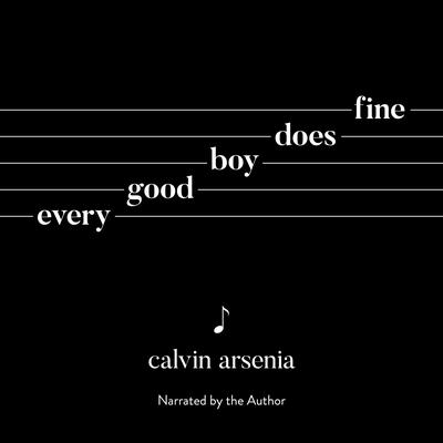 Every Good Boy Does Fine: Poetry and Prose Audiobook, by Calvin Arsenia