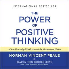 The Power of Positive Thinking: Ten Traits for Maximum Results Audiobook, by Norman Vincent Peale